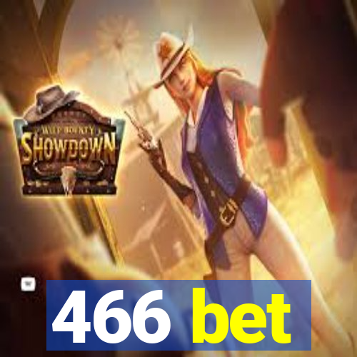 466 bet